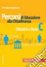 Percorsi di educazione alla cittadinanza. Per le Scuole superiori. Vol. 3: Cittadini e Stato libro