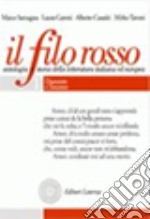 Filo rosso. Antologia e storia della letteratura italiana ed europea. Per le Scuole superiori. Con espansione online (Il). Vol. 1: Duecento e Trecento-Quattrocento e Cinquecento-Guida alla scrittura libro