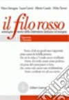 Filo rosso. Antologia e storia della letteratura italiana ed europea. Per le Scuole superiori. Con espansione online (Il). Vol. 1: Duecento e Trecento-Quattrocento e Cinquecento-Guida alla scrittura libro