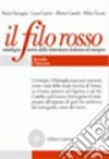 Filo rosso. Antologia e storia della letteratura italiana ed europea. Per le Scuole superiori. Con espansione online (Il). Vol. 2: Seicento e Settecento-Primo Ottocento-Secondo Ottocento libro