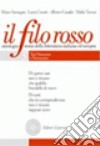 Filo rosso. Antologia e storia della letteratura italiana ed europea. Per le Scuole superiori. Con espansione online (Il). Vol. 3: Tra Ottocento e Novecento-Primo Novecento-Secondo Novecento libro