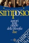 Simposio. Autori; testi; opere della filosofia. Vol. 2: L'età moderna libro