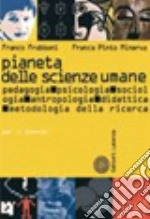 Pianeta delle scienze umane. Per le Scuole superiori libro