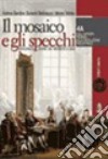 Il mosaico e gli specchi. Percorsi di storia dal Medioevo a oggi. Moduli A-B. Per le Scuole superiori. Con espansione online libro