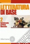 Letteratura di base. Per il triennio delle Scuole superiori. Con espansione online. Vol. 2: Dal Seicento al primo Ottocento libro