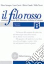 Filo rosso. Antologia e storia della letteratura italiana ed europea. Con materiali per il docente. Per le Scuole superiori (Il). Vol. 1: Duecento e Trecento-Quattrocento e Cinquecento libro