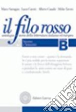 Filo rosso. Antologia e storia della letteratura italiana ed europea. Con materiali per il docente. Per le Scuole superiori (Il). Vol. 2: Seicento e Settecento-Ottocento libro