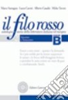 Filo rosso. Antologia e storia della letteratura italiana ed europea. Con materiali per il docente. Per le Scuole superiori (Il). Vol. 2: Seicento e Settecento-Ottocento libro