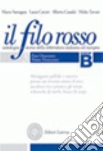 Filo rosso. Antologia e storia della letteratura italiana ed europea. Con materiali per il docente. Per le Scuole superiori (Il). Vol. 3: Fine Ottocento, primo Novecento-Secondo Novecento libro