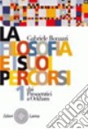 La filosofia e i suoi percorsi. Per le Scuole superiori libro