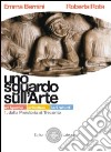 Uno sguardo sull'arte. Arti figurative, architettura, beni culturali. Con materiali per il docente. Per le Scuole superiori libro