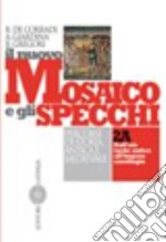 Il nuovo mosaico e gli specchi. Per le Scuole superiori libro