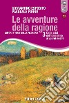 Avventure della ragione. Autori e testi della filosofia. Con materiali per il docente. Per le Scuole superiori. Con espansione online (Le). Vol. 3: Dalla crisi dell'idealismo ai giorni nostri libro di Esposito Costantino Porro Pasquale