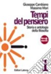 Tempi del pensiero. Con materiali per il docente. Per le Scuole superiori. Con espansione online. Vol. 1: Età antica e medievale libro