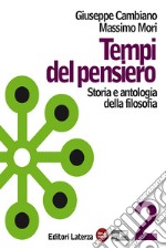 Tempi del pensiero. Con materiali per il docente. Per le Scuole superiori. Con espansione online. Vol. 2: EtÃ  moderna libro usato