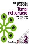 Tempi del pensiero. Con materiali per il docente. Per le Scuole superiori. Con espansione online. Vol. 2: Età moderna libro