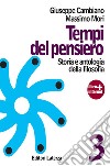 Tempi del pensiero. Con materiali per il docente. Per le Scuole superiori. Con espansione online. Vol. 3: Età contemporanea libro