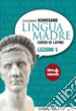 Lingua madre. Lezioni. Con materiali per il docente. Per le Scuole superiori. Con espansione online. Vol. 1 libro