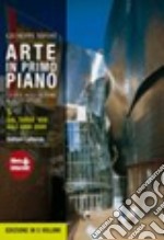 Arte in primo piano. Guida agli autori e alle opere. Con materiali per il docente. Per le Scuole superiori. Con espansione online. Vol. 5: Dal tardo '800 agli anni 2000 libro