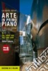 Arte in primo piano. Guida agli autori e alle opere. Con materiali per il docente. Per le Scuole superiori. Con espansione online. Vol. 5: Dal tardo '800 agli anni 2000 libro