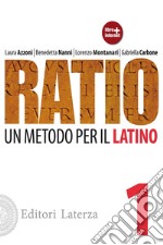 Ratio. Un metodo per il latino. Per le Scuole superiori