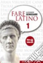 Fare latino. Per le Scuole superiori. Con espansione online. Vol. 1 libro