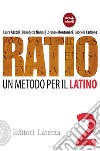 Ratio. Un metodo per il latino. Per le Scuole superiori. Vol. 2 libro