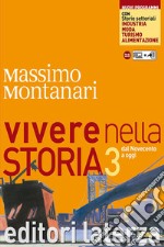 Vivere nella storia. Con storie settoriali. Con materiali per il docente. Per le Scuole superiori. Con espansione online. Vol. 3: Dal Novecento a oggi libro