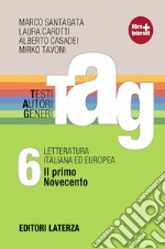 TAG. Testi autori generi. Con materiali per il docente. Per le Scuole superiori. Con espansione online. Vol. 6: Il primo Novecento libro