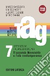 TAG. Testi autori generi. Con materiali per il docente. Per le Scuole superiori. Con espansione online. Vol. 7: Il secondo Novecento e l'età contemporanea libro