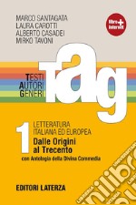 TAG. Testi autori generi. Per le Scuole superiori. Con espansione online. Vol. 1: Dalle origini al Trecento-Antologia Divina Commedia-Guida alla scrittura libro