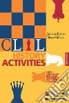 CLIL history activities. Per le Scuole superiori. Vol. 3 libro