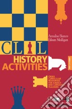 CLIL history activities. Per le Scuole superiori. Vol. 4 libro