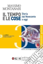 Tempo e le cose. Ediz. gialla. Per le Scuole superiori (Il). Vol. 3 libro