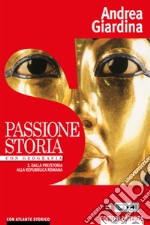 Passione storia 1 Dalla preistoria alla repubblica romana
