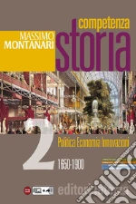 Competenza storia. Per le Scuole superiori. Con e-book. Con espansione online. Vol. 2: 1650-1900 libro usato