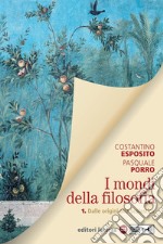 Mondi della filosofia. Per le Scuole superiori. Con e-book. Con espansione online (I). Vol. 1: Dalle origini alla scolastica libro