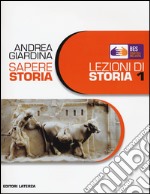 Sapere storia. Lezioni di storia. BES. Per il biennio delle Scuole superiori. Vol. 1 libro