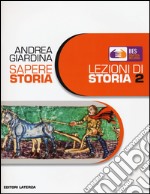 Sapere storia. Lezioni di storia. BES. Per il biennio delle Scuole superiori. Vol. 2 libro