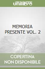 MEMORIA PRESENTE VOL. 2 libro