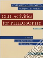 CLIL. Activities for philosophy. Per le Scuole superiori libro