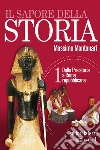 Il sapore della storia. Per le Scuole superiori. Con e-book. Con espansione online. Con Libro: Atlante ieri e oggi libro