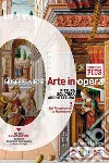 Arte in opera. Ediz. plus. Per le Scuole superiori. Con e-book. Con espansione online. Con Libro: Cittadini dell'arte. Vol. 3: Pittura scultura architettura. Dal rinascimento al manierismo libro