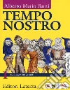 Tempo nostro. Con atlante storico. Per il triennio delle Scuole superiori. Con ebook. Con espansione online. Vol. 1: Storia dal 1000 al 1650 libro di Banti Alberto Mario