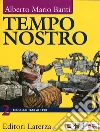Tempo nostro. Per il triennio delle Scuole superiori. Con ebook. Con espansione online libro