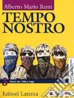 Tempo nostro. Con CLIL History activities per il 5° anno. Per il triennio delle Scuole superiori. Con e-book. Con espansione online. Vol. 3: Storia dal 1900 a oggi libro