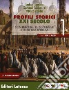 Profili storici XXI secolo. Con percorsi di documenti e di critica storica. Con Atlante storico. Per il triennio delle Scuole superiori. Con ebook. Con espansione online. Vol. 1: Dal 1000 al 1650 libro