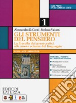 Strumenti del pensiero. La filosofia dai presocratici alle nuove scienze del linguaggio. Con CLIL activities for philosophy. Per il Liceo linguistico. Con e-book. Con espansione online (Gli). Vol. 1 libro