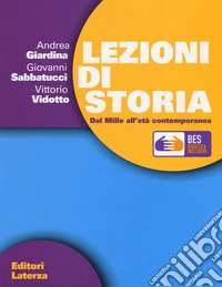 Lezioni di storia BES. Dal Mille all'età contemporanea. Per le Scuole superiori libro