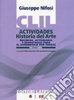 CLIL actividades. Historia del arte. Per il quinto anno delle Scuole superiori